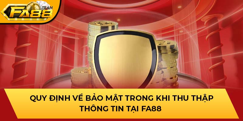 Quy định về bảo mật trong khi thu thập thông tin người dùng