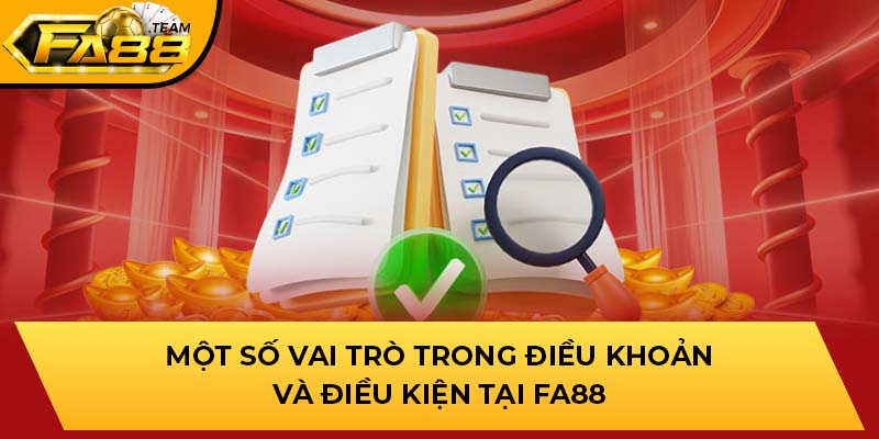 Một số vai trò trong điều khoản và điều kiện tại nhà cái