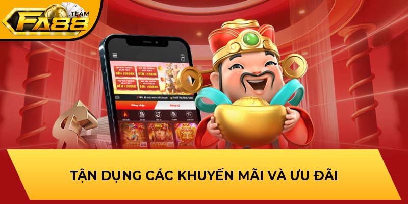 Tận dụng các khuyến mãi và ưu đãi