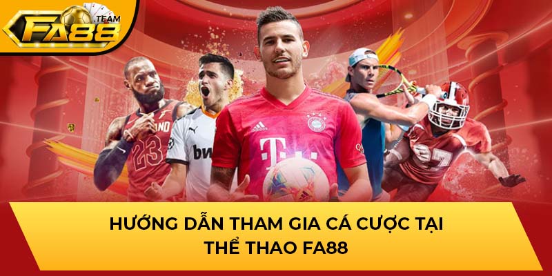 Hướng dẫn tham gia cá cược tại Thể thao