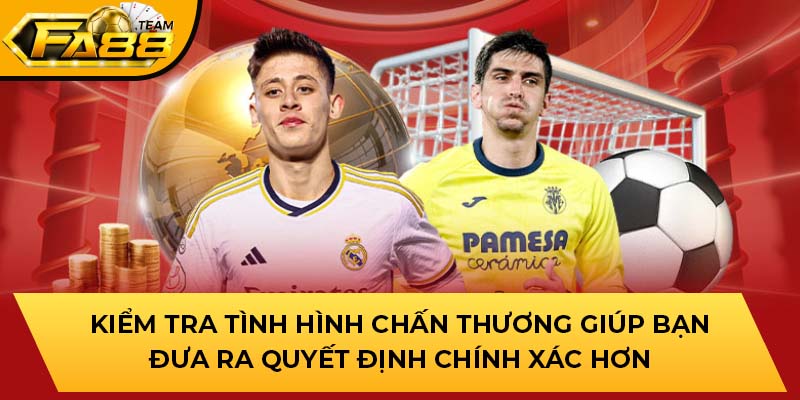 Kiểm tra tình hình chấn thương giúp bạn đưa ra quyết định chính xác hơn