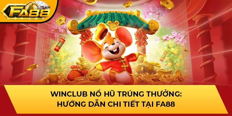 Winclub nổ hũ trúng thưởng