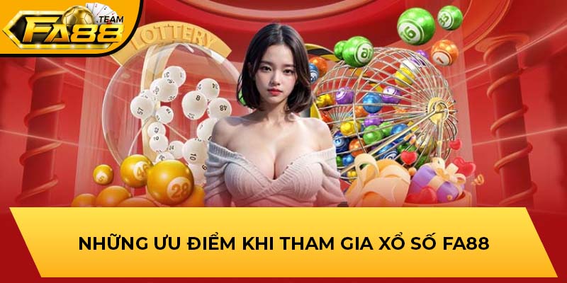 Những ưu điểm khi tham gia xổ số