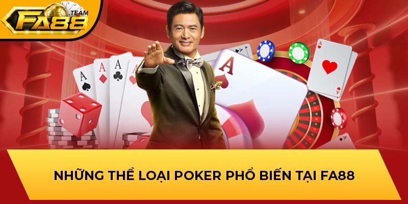 Những thể loại Poker phổ biến tại FA88