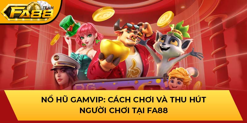 Nổ hũ Gamvip