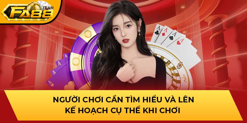 Người chơi cần tìm hiểu và lên kế hoạch cụ thể khi chơi Roulette